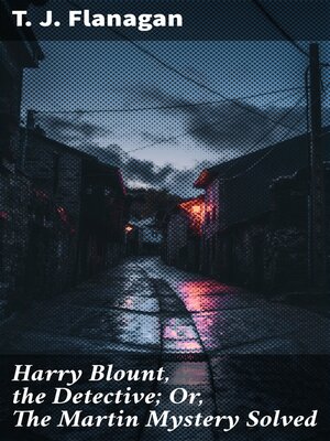 cover image of Harry Blount, the Detective; Or, the Martin Mystery Solved